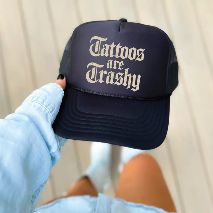 Tattoos Are Trashy Dtf Printed Black Trucker Hat