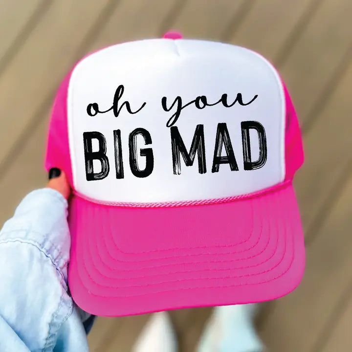Oh You Big Mad Dtf Printed Hot Pink and White Trucker Hat