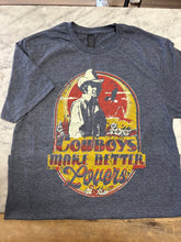 Load image into Gallery viewer, Cowboys Make Better Lovers Graphic Tee
